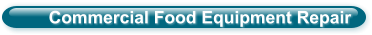 Commercial Food Equipment Repair